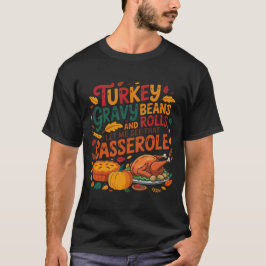 Turkiet Gravy Bönor Och Rullar Låt Mig Se Den Cass T Shirt