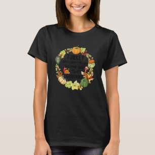 Turkiet, grova bönor och rullar, låt mig se detta t shirt