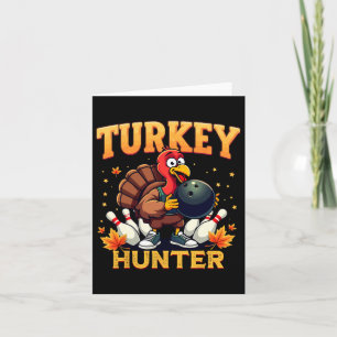 Turkiet Hunter Bowling Thanksgiving Funny Bowlarea Kort