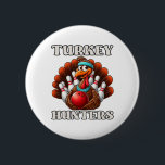 Turkiet Hunters Thanksgiving Bowling Älskare Knapp<br><div class="desc">Turkiet Hunters Thanksgiving Bowling Älskare</div>