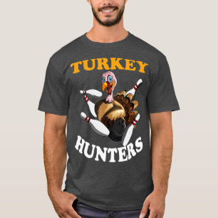 Turkiet Hunters Turkey Thanksgiving Bowling Bahn B T Shirt