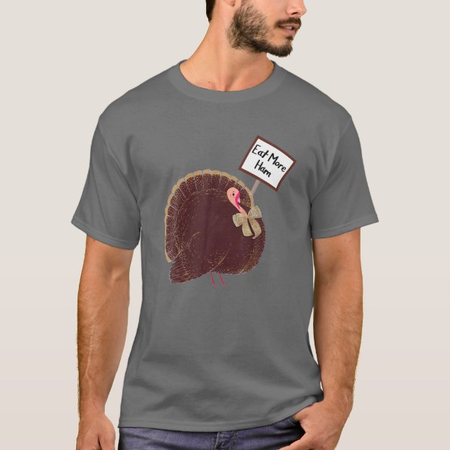 Turkiet med mer märkesmat, ham Thanksgiving Humor  T Shirt (Framsida)