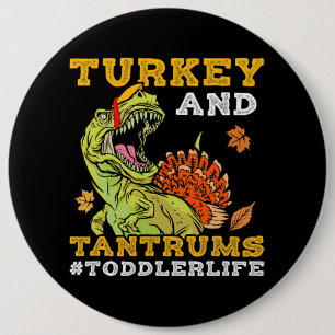 Turkiet och Tantrums Småbarn Life funny Thanksgivn Knapp