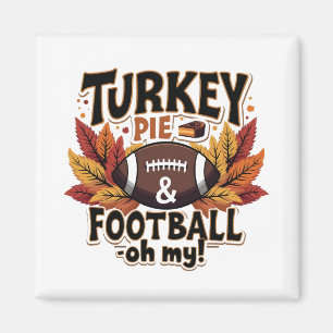 Turkiet Paj & Football Oh My Turkey Thanksgiving Magnet