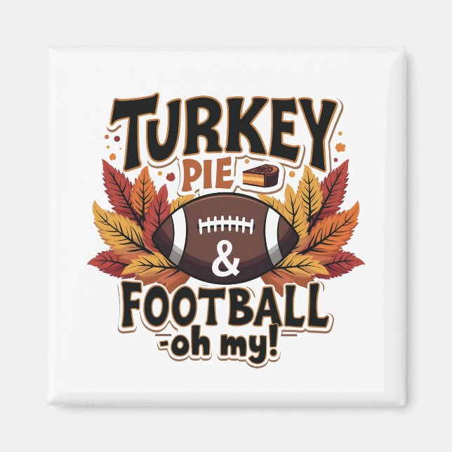 Turkiet Paj & Football Oh My Turkey Thanksgiving Magnet (Framsidan)