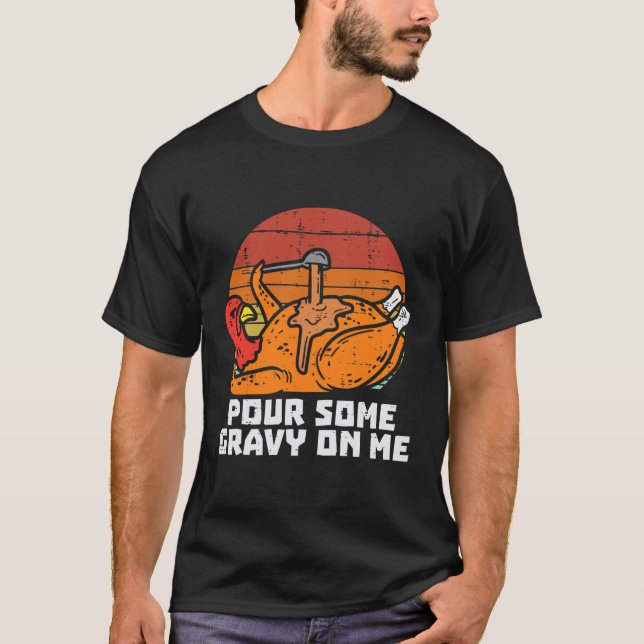 Turkiet Pour some Gravy Me Funny Thanksgiving Mana T Shirt (Framsida)