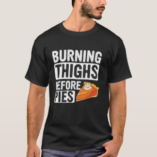 Turkiet Trot Burning Thighs before Paj Thanksgiven T Shirt