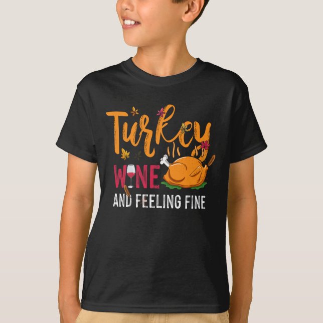 Turkiet Vin & Känns Bra Funny Thanksgiving T Shirt (Framsida)