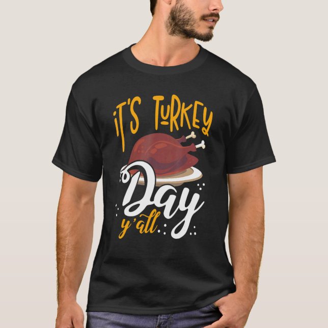Turkiets dag Y, hela Thanksgivingen 1 T Shirt (Framsida)