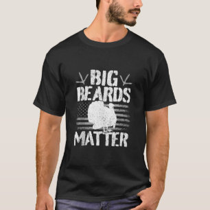 Turkiets jakt i Big Beards Matter I Turkiet Hunter T Shirt