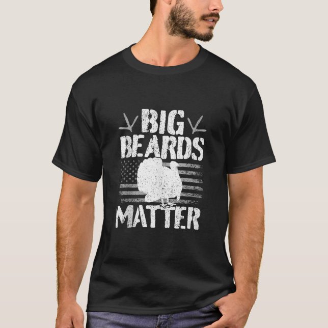 Turkiets jakt i Big Beards Matter I Turkiet Hunter T Shirt (Framsida)