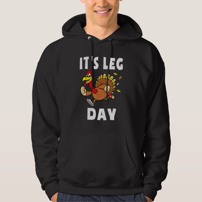 Turkiets Thanksgiving på Leg Day: Turkiet tror på  Hoodie (Framsida)