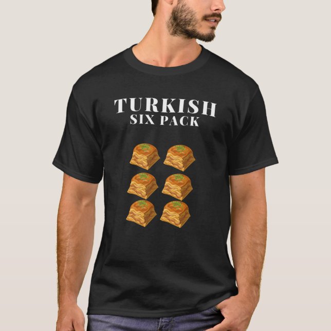 Turkish Six Pack, utsökt Baklava T Shirt (Framsida)