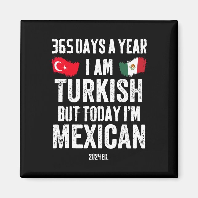 Turkisk, men idag är jag mexikansk funy Cinco De M Magnet (Framsidan)