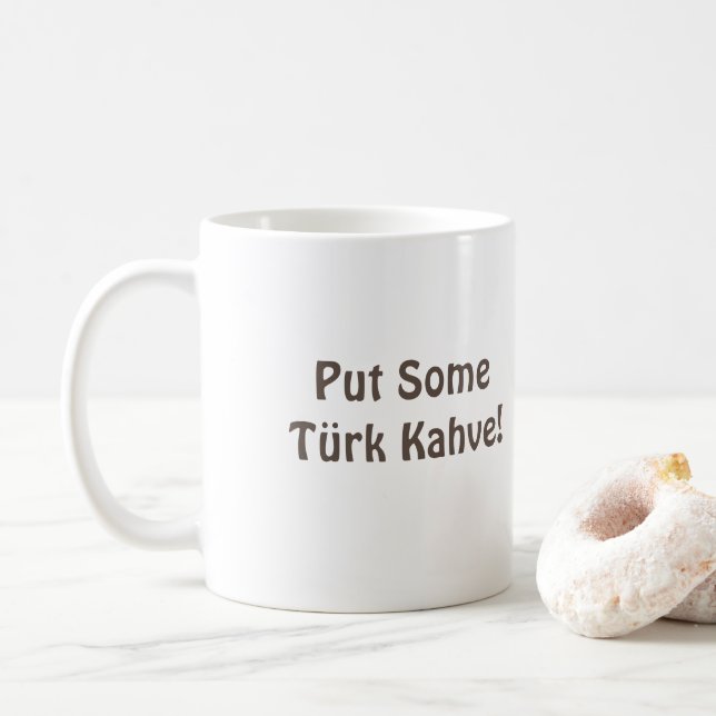 Turkiska (Türkiye) kaffe Mugg "Put some Türk Kahve (Med munk)