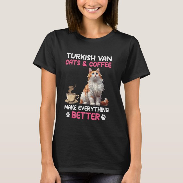 TURKISKA VAN KATTER OCH KAFFE GÖR ALLT BÄTTRE T SHIRT (Framsida)