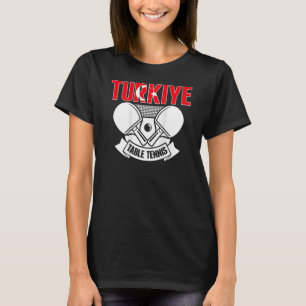 Turkiye Bord Tennis Support Turkey Ping Pong Te T Shirt