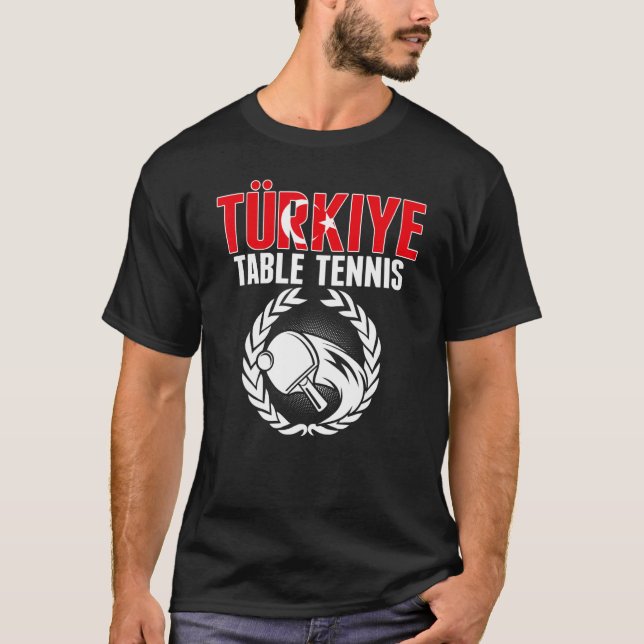Turkiye Table Tennis   Turkey Ping Pong Team Suppo T Shirt (Framsida)