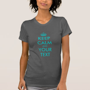 Turkos Behålla Lugn T Shirts Anpassade