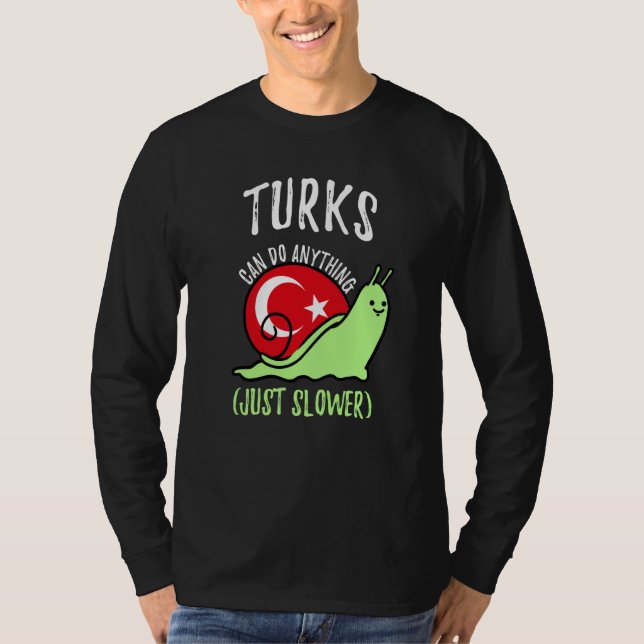 Turks Can Do Anything Just Slower  Turkish T Shirt (Framsida)