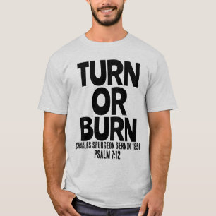 TURN ELLER BURN, SPERGEON Christian T-shirts