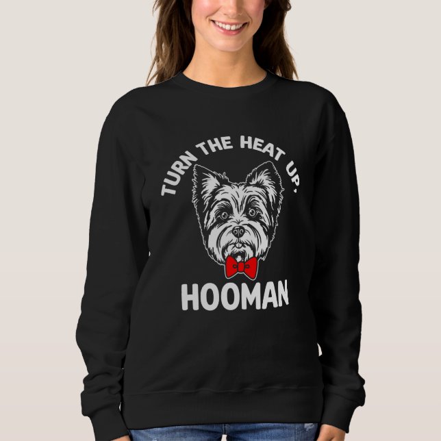 Turn the Heat Up Hooman Yorkshire Terrier Dog Bree T Shirt (Framsida)