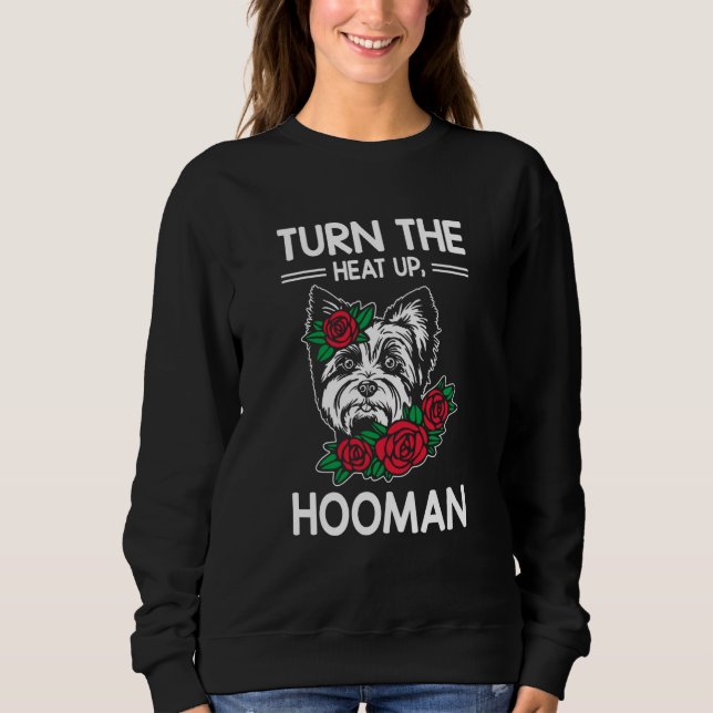 Turn the Heat Up Hooman Yorkshire Terrier Dog Bree T Shirt (Framsida)