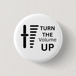 Turn The Volume Up Button Badge Knapp