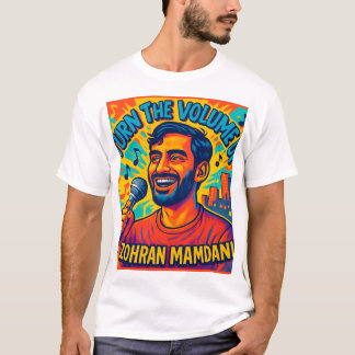 Turn the Volume up zohran mamdani T Shirt