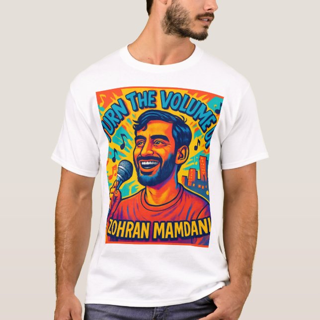 Turn the Volume up zohran mamdani T Shirt (Framsida)
