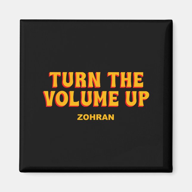 Turn The Volume Up Zohran Quote Saying  Magnet (Framsidan)