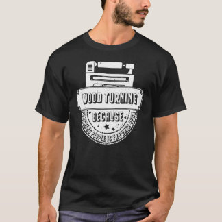 Turner Carpenter Joiner Woodworker Lathe Professio T Shirt