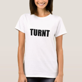 TURNT Drunk ShoTS Klubb Party Roligt Times har akt T-shirt