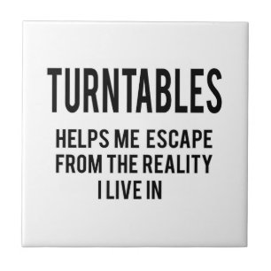 Turntables hjälper mig flykten från verkligheten kakelplatta