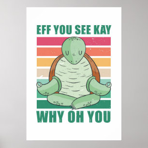 Turtle Älskare EFF Du ser Kay Varför Oh Poster
