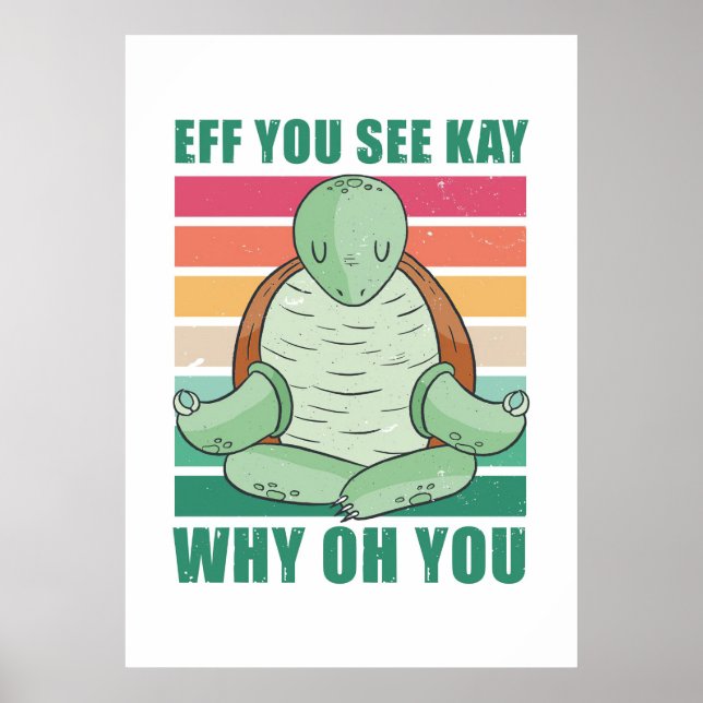 Turtle Älskare EFF Du ser Kay Varför Oh Poster (Framsidan)