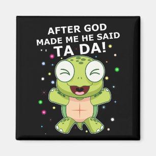 Turtle Älskare Efter Ggd sa han ta Da! Magnet