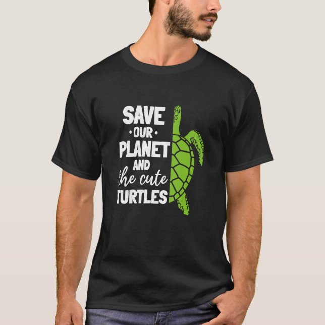 Turtle Environment Spara our Planet and Cute Tu T Shirt (Framsida)