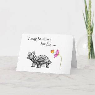 TURTLE LÅG/SINCER PÅ SISTERS BIRTHDAG KORT