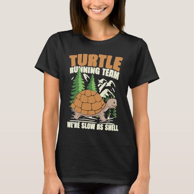 TURTLE RUNNING TEAM VI ÄR LÅGA SOM SNÄCKA FÖR sköl T Shirt (Framsida)