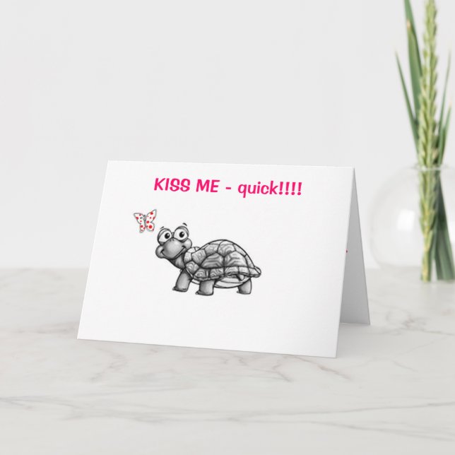 "TURTLE" SÄGER "KISS ME QUICK" KÄRLEK-KORT KORT (Framsida)