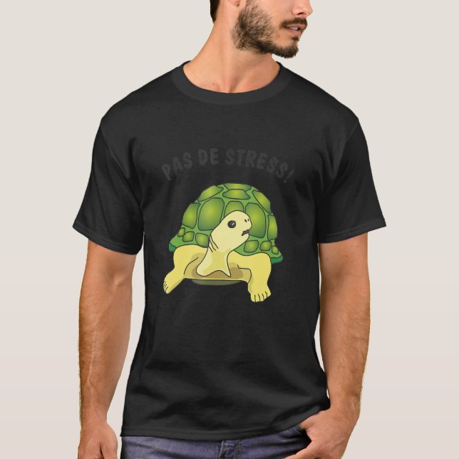 Turtle   saying   Pas de stress no stress T Shirt (Framsida)