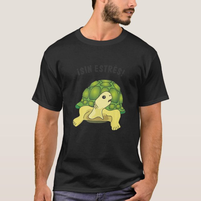 Turtle  saying  Sin estres No stress T Shirt (Framsida)