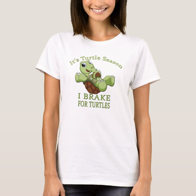Turtle Season I Brake for Turtles Tee Shirt (Framsida)