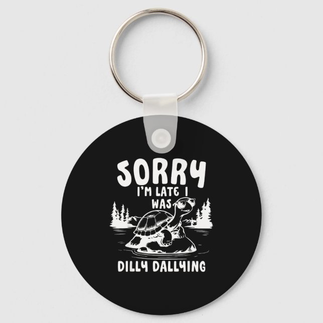 Turtle Sorry I'm Late I Was Dilly Dallying  Nyckelring (Framsida)