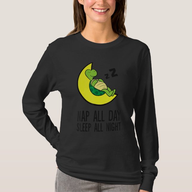 Turtle Tired Nap All Day Sleep All Night Cute Turt T Shirt (Framsida)
