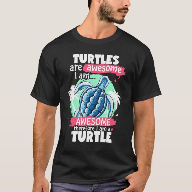 Turtles Are Awesome I am Awesome  Sea Turtles T Shirt (Framsida)