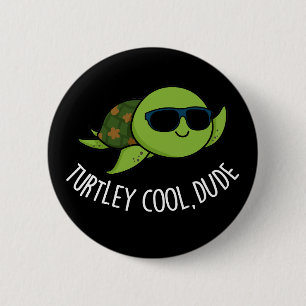 Turtley Coola Boy Funny Turtle Pun Mörk BG Knapp