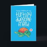 Turtley Fantastisk Friend Cute Turtle Funny Birthd Kort<br><div class="desc">Lustigt och sött födelsedagskort för dem som slår kärlek och humor. Perfekt för att önska dina vänner och din familj grattis på födelsedagen. Besök vår butik om du vill ha mer födelsedagskort. Du hittar något coola,  humoristiskt och ibland sarkastiskt födelsedagskort för din speciella.</div>