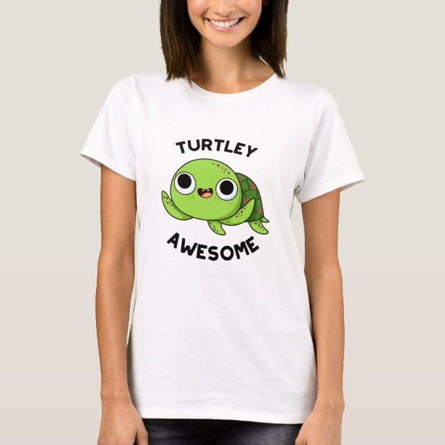 Turtley Fantastisk Funny Turtle Pun T Shirt (Framsida)
